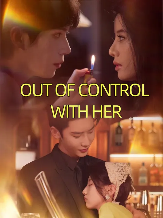OUT OF CONTROL WITH HER